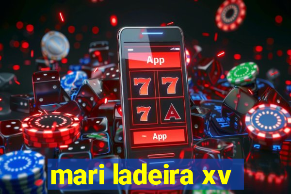 mari ladeira xv